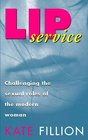 Lip Service Challenging the Sexual Roles of the Modern Woman