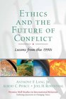 Ethics and the Future of Conflict Lessons from the 1990s