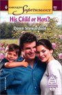 His Child or Hers? (Harlequin Superromance, No 993)