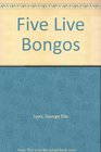 Five Live Bongos
