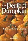 The Perfect Pumpkin  Growing/Cooking/Carving