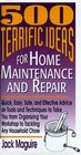 500 Terrific Ideas for Home Maintenance and Repair