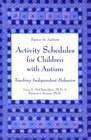 Activity Schedules for Children With Autism: Teaching Independent Behavior (Topics in Autism)