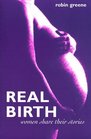 Real Birth Women Share Their Stories