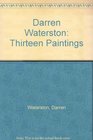 Darren Waterston Thirteen Paintings