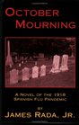October Mourning A Novel of the 1918 Spanish Flu Pandemic