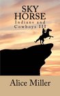 Sky Horse Indians and Cowboys III