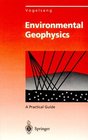 Environmental Geophysics A Practical Guide