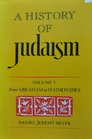 History of Judaism From Abraham to Maimonides v 1