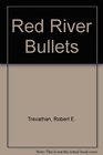 Red River Bullets