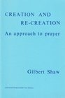 Creation and Recreation An Approach to Prayer