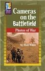 Cameras on the Battlefield Photos of War