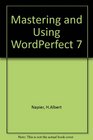 Mastering and Using Corel WordPerfect 7