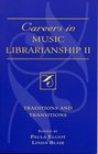 Careers in Music Librarianship II Traditions and Transitions