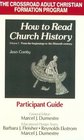 How to Read Church History Vol 1  Participant Guide From the Beginnings to the 15th Century