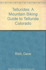 Tellurides A Mountain Biking Guide to Telluride Colorado