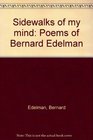 Sidewalks of my mind Poems of Bernard Edelman