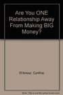 Are You ONE Relationship Away From Making BIG Money