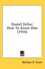 Daniel Defoe How To Know Him