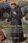 The Other Friars The Carmelite Augustinian Sack and Pied Friars in the Middle Ages