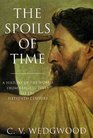 The Spoils of Time A History of the World From Earliest Times to the Sixteenth Century