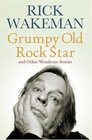 Grumpy Old Rockstar and Other Wonderous Stories
