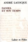 Daniel et son temps Recherches sur le mouvement apocalyptique juif au IIe siecle avant JesusChrist