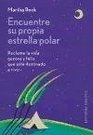 Encuentre su Propia Estrella Polar Reclame la Vida Que Esta Destinado A Vivir