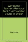 Way ahead Teacher's Resource Book 6 A Foundation Course in English