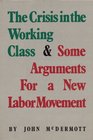 The Crisis in the Working Class  Some Arguments for a