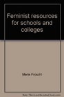 Feminist resources for schools and colleges A guide to curricular materials