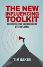 The New Influencing Toolkit Capabilities for Communicating with Influence
