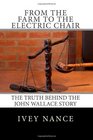 From the Farm to the Electric Chair: The John Wallace Story