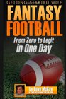 Getting Started with Fantasy Football From Zero to Legit in One Day