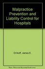 Malpractice Prevention and Liability Control for Hospitals