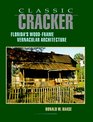 Classic Cracker Florida's WoodFrame Vernacular Architecture