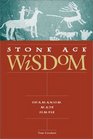 Stone Age Wisdom The Healing Principles of Shamanism