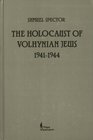 The Holocaust of Volhynian Jews 194144