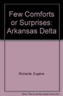 Few Comforts or Surprises The Arkansas Delta
