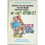 What to Do When Your Mom or Dad Says..."We Can't Afford It!" (Survival Series for Kids)
