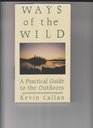 The Ways of the Wild A Practical Guide to the Outdoors