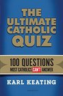 The Ultimate Catholic Quiz 100 Questions Most Catholics Can't Answer