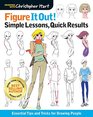 Figure It Out Simple Lessons Quick Results Essential Tips and Tricks for Drawing People