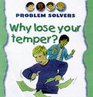 Why Lose Your Temper