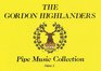 The Gordon Highlanders Pipe Music Collection  Volume 1