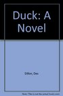 Duck A Novel