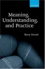 Meaning Understanding and Practice Philosophical Essays