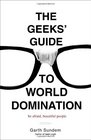 The Geeks' Guide to World Domination Be Afraid Beautiful People