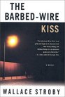 The BarbedWire Kiss A Novel
