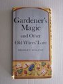 Gardener's Magic and Other Old Wives' Lore